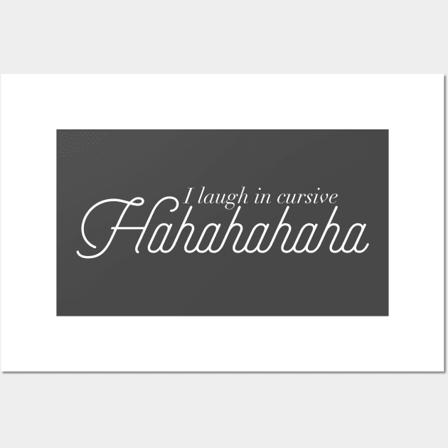 I Laugh In Cursive With Style Pretty Expression Wall Art by SassySoClassy